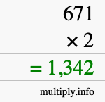 How to calculate 671 times 2 using long multiplication How to calculate 671 times 2 using long multiplication
