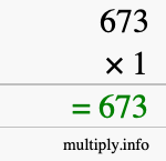 How to calculate 673 times 1 using long multiplication