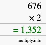 How to calculate 676 times 2 using long multiplication How to calculate 676 times 2 using long multiplication