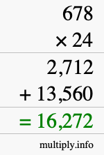 How to calculate 678 times 24 using long multiplication How to calculate 678 times 24 using long multiplication