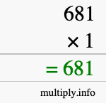 How to calculate 681 times 1 using long multiplication