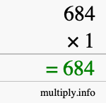 How to calculate 684 times 1 using long multiplication