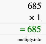 How to calculate 685 times 1 using long multiplication