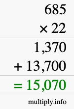 How to calculate 685 times 22 using long multiplication How to calculate 685 times 22 using long multiplication
