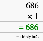 How to calculate 686 times 1 using long multiplication