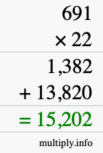 How to calculate 691 times 22 using long multiplication How to calculate 691 times 22 using long multiplication