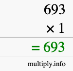How to calculate 693 times 1 using long multiplication