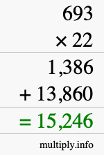 How to calculate 693 times 22 using long multiplication How to calculate 693 times 22 using long multiplication