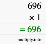 How to calculate 696 times 1 using long multiplication