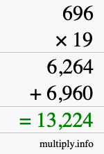 How to calculate 696 times 19 using long multiplication