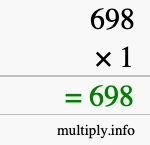How to calculate 698 times 1 using long multiplication
