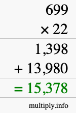 How to calculate 699 times 22 using long multiplication How to calculate 699 times 22 using long multiplication