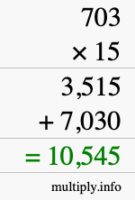 How to calculate 703 times 15 using long multiplication How to calculate 703 times 15 using long multiplication