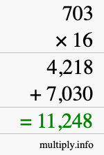 How to calculate 703 times 16 using long multiplication How to calculate 703 times 16 using long multiplication