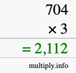 How to calculate 704 times 3 using long multiplication How to calculate 704 times 3 using long multiplication