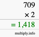 How to calculate 709 times 2 using long multiplication How to calculate 709 times 2 using long multiplication