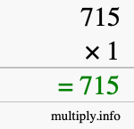 How to calculate 715 times 1 using long multiplication How to calculate 715 times 1 using long multiplication