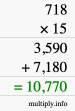 How to calculate 718 times 15 using long multiplication How to calculate 718 times 15 using long multiplication