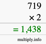 How to calculate 719 times 2 using long multiplication How to calculate 719 times 2 using long multiplication