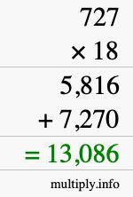 How to calculate 727 times 18 using long multiplication How to calculate 727 times 18 using long multiplication