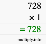 How to calculate 728 times 1 using long multiplication