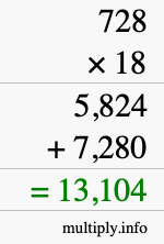 How to calculate 728 times 18 using long multiplication How to calculate 728 times 18 using long multiplication