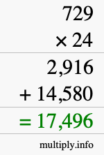 How to calculate 729 times 24 using long multiplication How to calculate 729 times 24 using long multiplication
