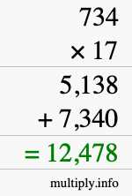 How to calculate 734 times 17 using long multiplication How to calculate 734 times 17 using long multiplication