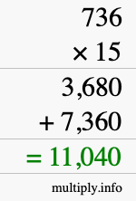 How to calculate 736 times 15 using long multiplication How to calculate 736 times 15 using long multiplication