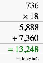 How to calculate 736 times 18 using long multiplication How to calculate 736 times 18 using long multiplication