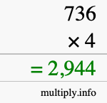How to calculate 736 times 4 using long multiplication How to calculate 736 times 4 using long multiplication