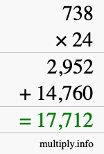 How to calculate 738 times 24 using long multiplication How to calculate 738 times 24 using long multiplication
