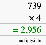 How to calculate 739 times 4 using long multiplication