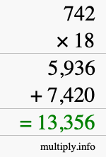 How to calculate 742 times 18 using long multiplication How to calculate 742 times 18 using long multiplication