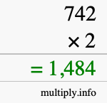 How to calculate 742 times 2 using long multiplication How to calculate 742 times 2 using long multiplication