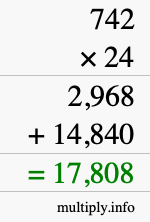 How to calculate 742 times 24 using long multiplication How to calculate 742 times 24 using long multiplication
