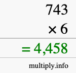 How to calculate 743 times 6 using long multiplication How to calculate 743 times 6 using long multiplication