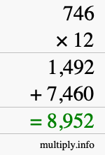 How to calculate 746 times 12 using long multiplication How to calculate 746 times 12 using long multiplication