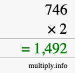 How to calculate 746 times 2 using long multiplication How to calculate 746 times 2 using long multiplication