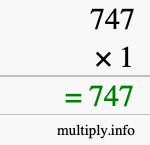 How to calculate 747 times 1 using long multiplication