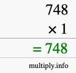 How to calculate 748 times 1 using long multiplication