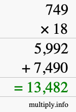 How to calculate 749 times 18 using long multiplication How to calculate 749 times 18 using long multiplication