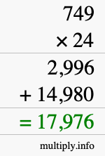 How to calculate 749 times 24 using long multiplication How to calculate 749 times 24 using long multiplication