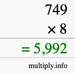 How to calculate 749 times 8 using long multiplication