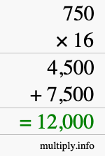 How to calculate 750 times 16 using long multiplication How to calculate 750 times 16 using long multiplication
