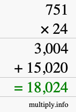 How to calculate 751 times 24 using long multiplication How to calculate 751 times 24 using long multiplication
