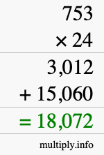 How to calculate 753 times 24 using long multiplication How to calculate 753 times 24 using long multiplication