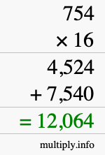 How to calculate 754 times 16 using long multiplication How to calculate 754 times 16 using long multiplication