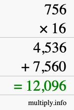 How to calculate 756 times 16 using long multiplication How to calculate 756 times 16 using long multiplication