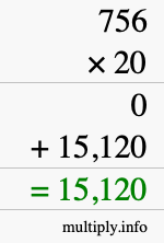 How to calculate 756 times 20 using long multiplication How to calculate 756 times 20 using long multiplication